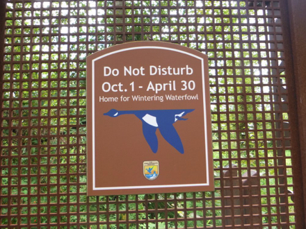 Sign on the door at the wetland – ‘Do not disturb October 1 through April 30’ – wintering waterfowl